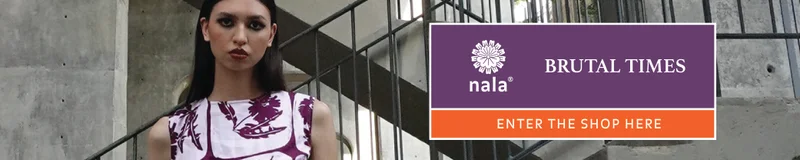 Nala Design New Collections Brutal TImes May 2026
